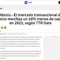 Mxico.- El mercado transaccional de Mxico moviliza un 16% menos de capital en 2023, segn TTR Data